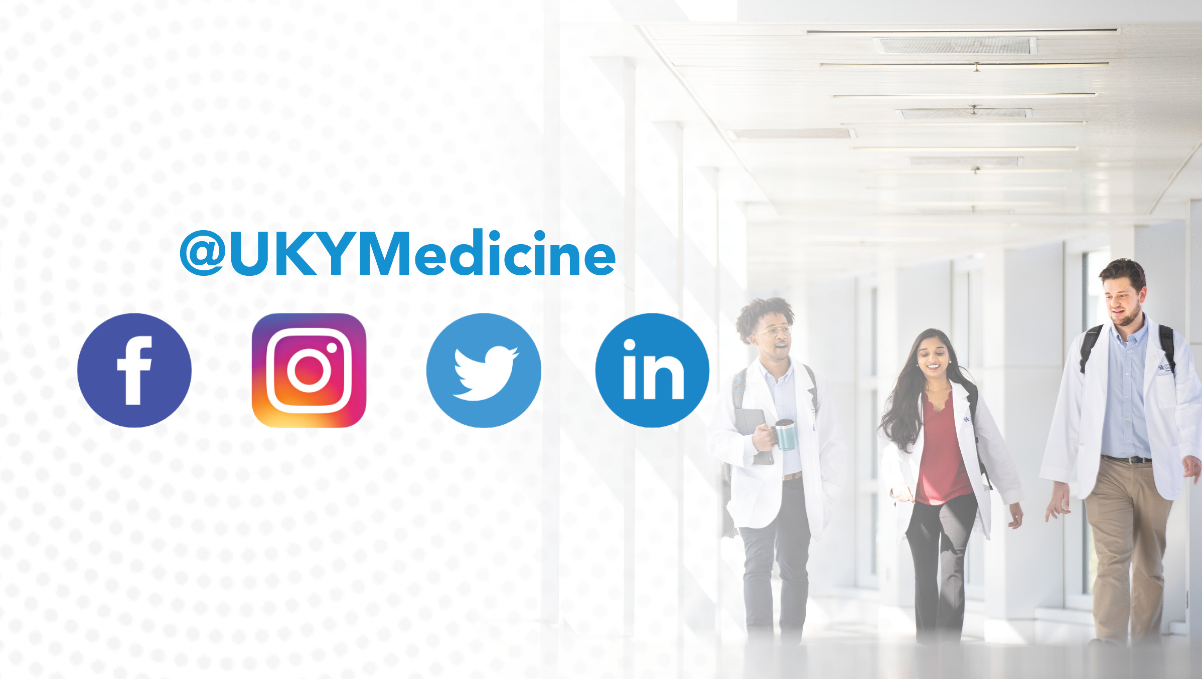 College of Medicine social media handle is @ukymedicine and you can find us on Facebook, Instagram, Twitter, and LinkedIn