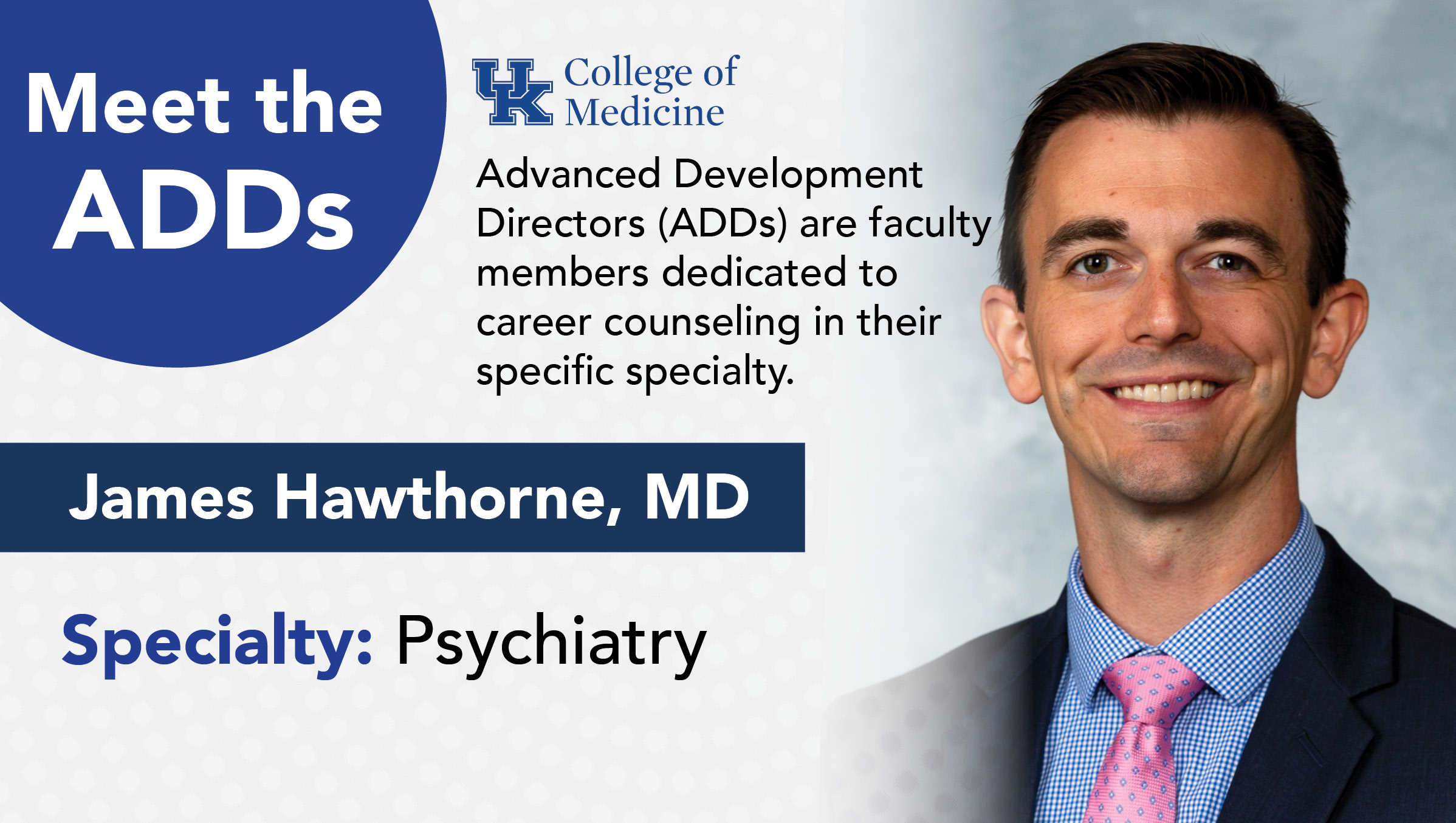 meet the ADDs spotlight on Dr. James Hawthorne, who specializes in psychiatry
