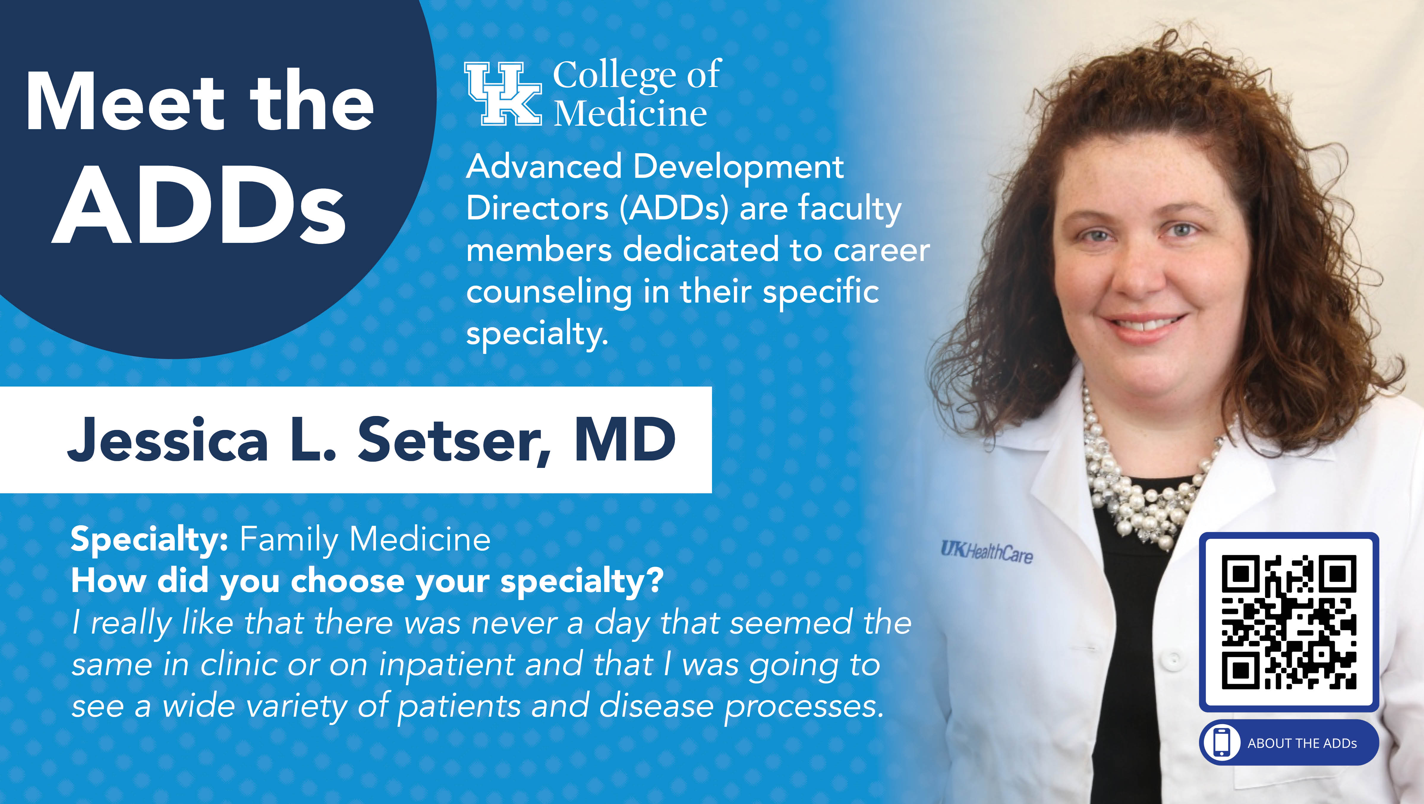 meet the ADDs spotlight on dr. jessica setser, who specializes in family and community medicine.
