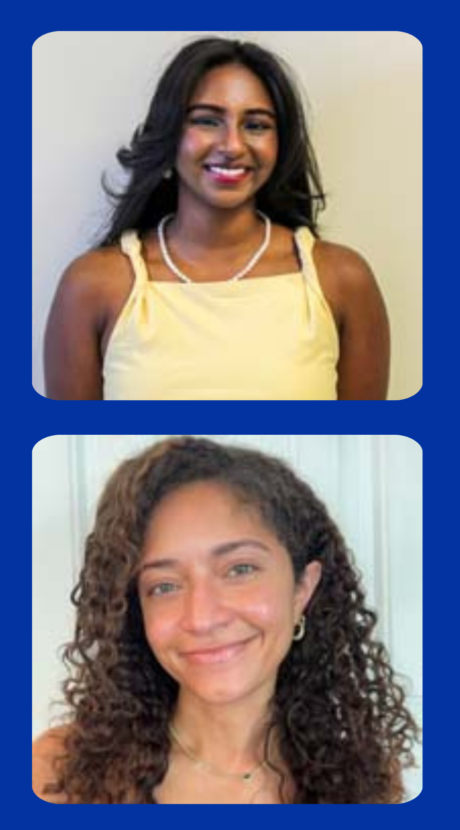 Two headshots of students: Nisha Suresh (top) and Caleh Collins (bottom) on blue background