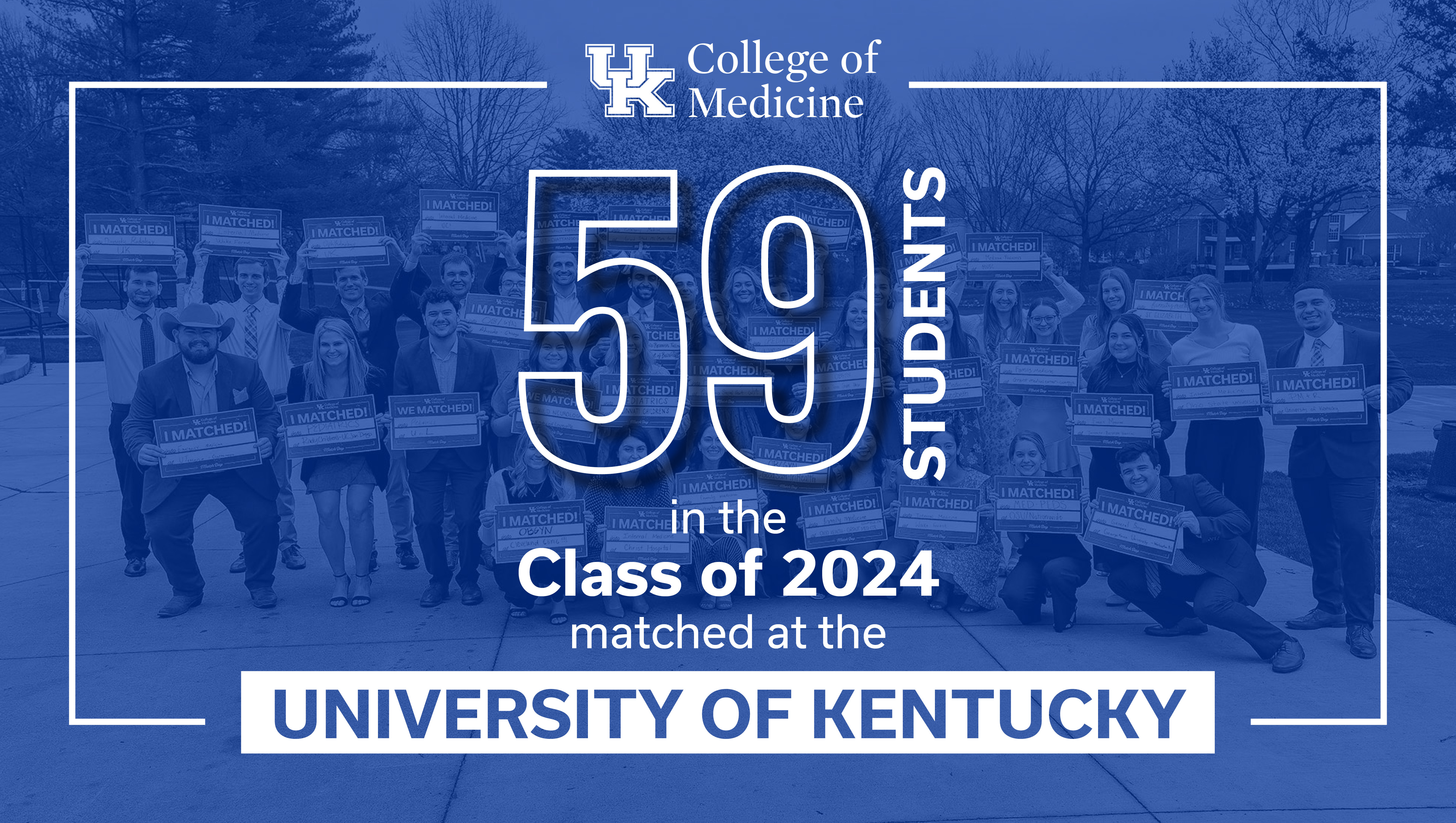 59 students are pursuing residency with the University of Kentucky