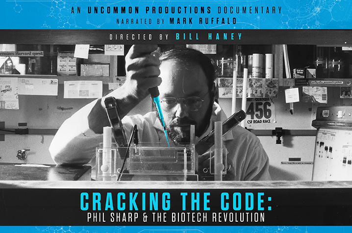 Cracking the Code: Phil Sharp and the Biotech Revolution. An Uncommon Productions documentary, Narrated by Mark Ruffalo, Directed by Bill Haney. 