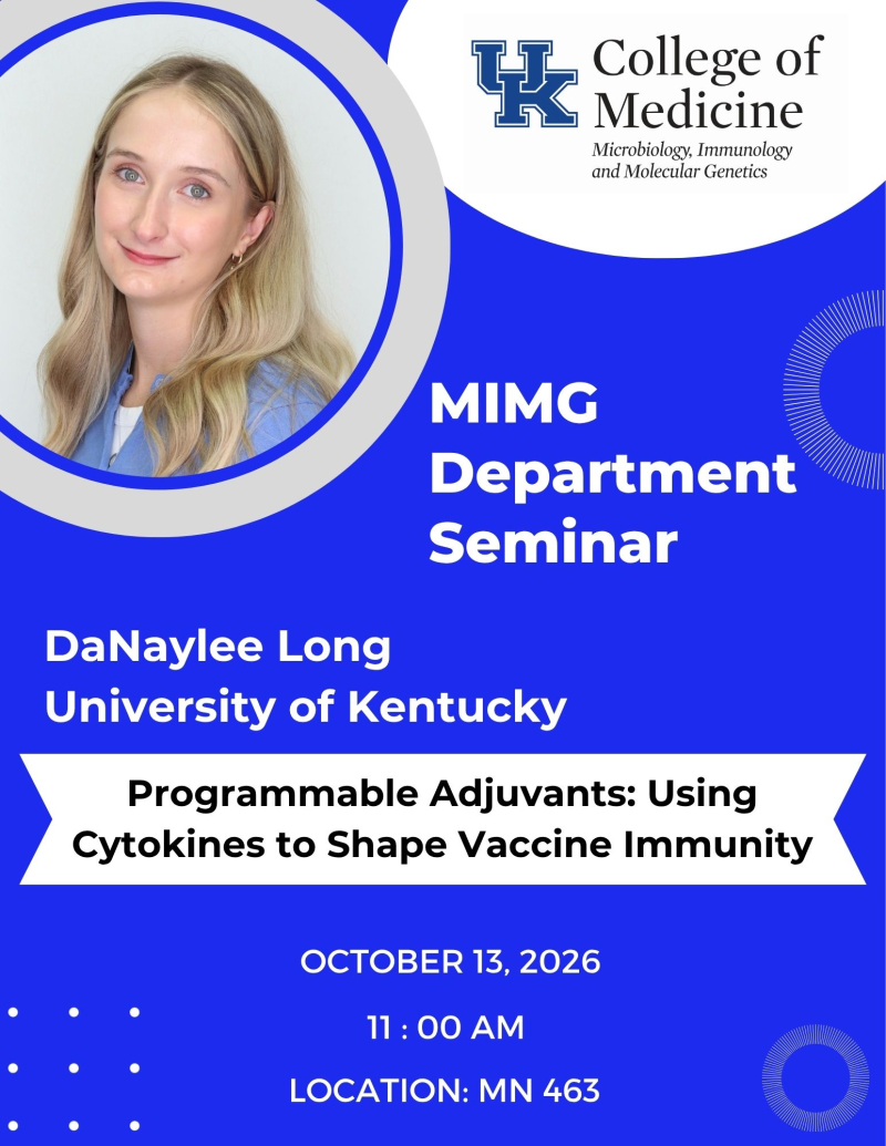 MIMG department seminar featuring DaNaylee Long. The talk is titled "Programmable Adjuvants: Using Cytokines to Shape Vaccine Immunity"