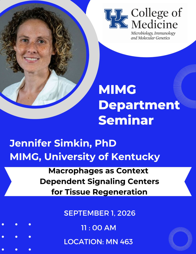 MIMG department seminar featuring Dr. Jennifer Simkin. The talk is titled "Macrophages as context dependent signaling centers for tissue regeneration."