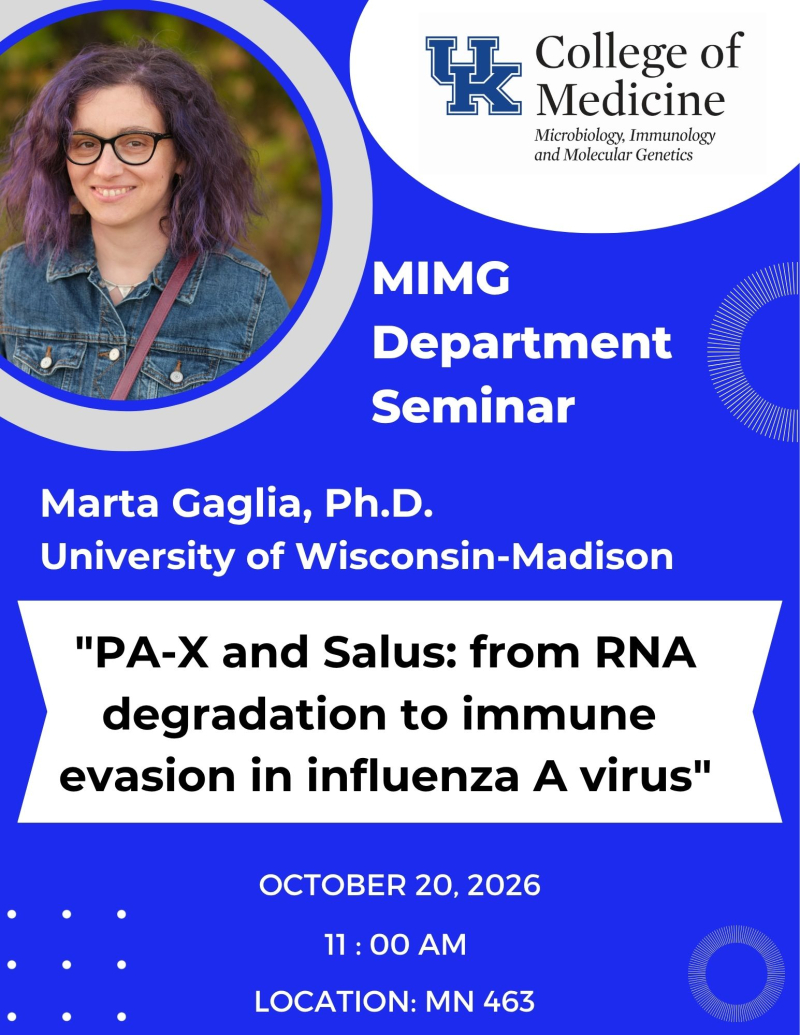 MIMG department seminar featuring Dr. Marta Gaglia. The talk is titled "PA-X and Salus: from RNA degradation to immune evasion in influenza A virus"