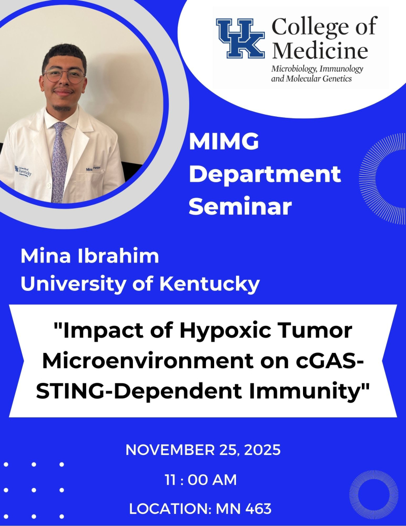MIMG department seminar featuring Mina Ibrahim. The talk is titled "Impact of Hypoxic Tumor Microenvironment on cGAS-STING-Dependent Immunity."