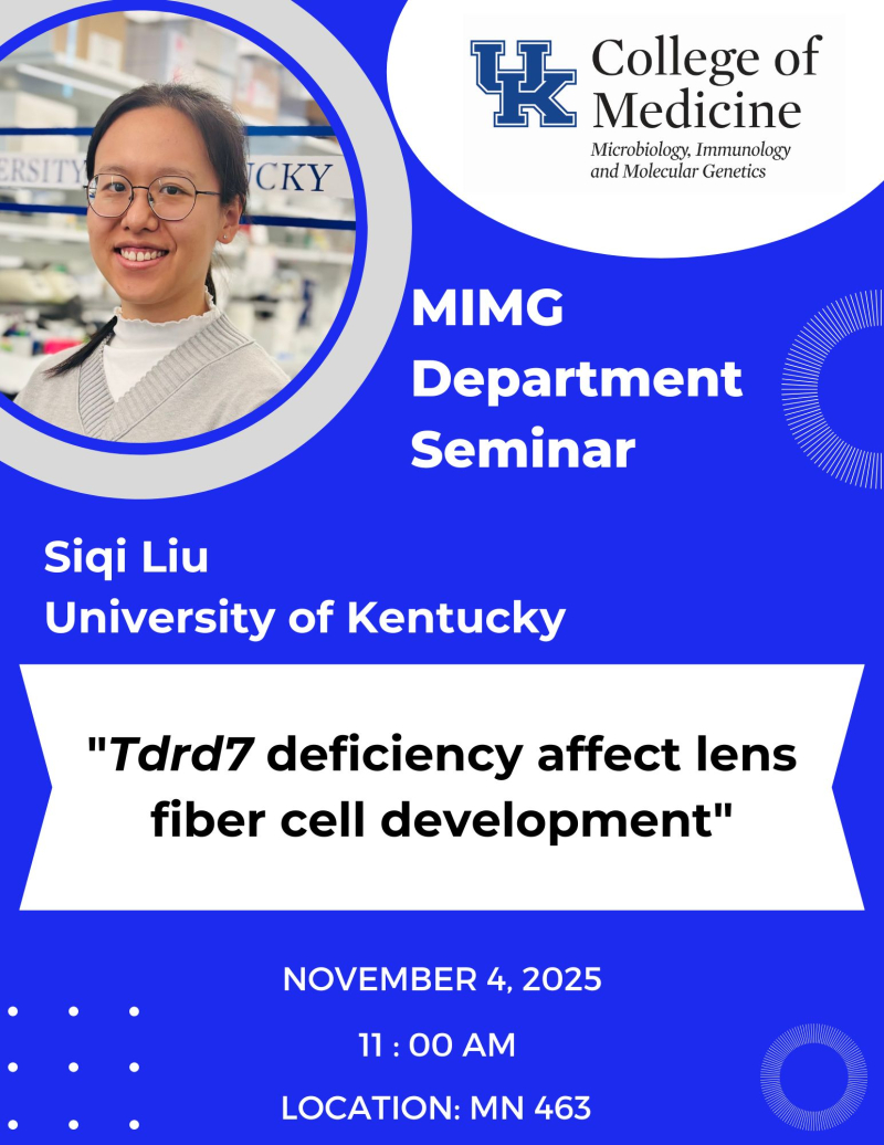 MIMG department seminar featuring Siqi Liu. The talk is titled "Tdrd7 deficiency affect lens fiber cell development."