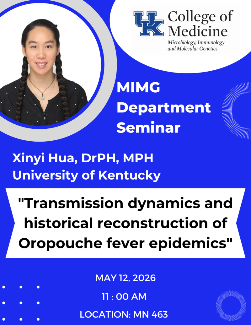 MIMG department seminar featuring Dr. Xinyi Hua. The talk is titled "Transmission dynamics and historical reconstruction of Oropouche fever epidemics."