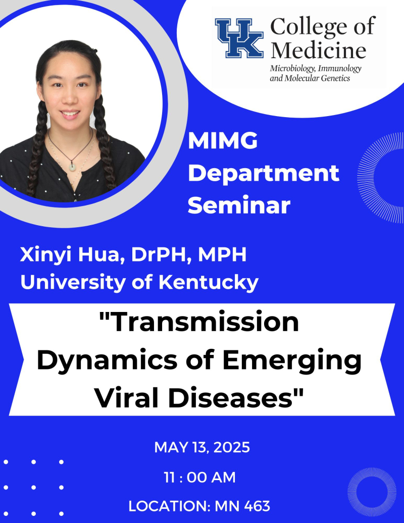 MIMG department seminar featuring Xinyi Hua. The talk is titled "Transmission Dynamics of Emerging Viral Diseases"