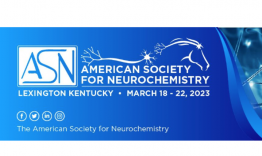 ASN: American Society for Neurochemistry. Lexington, Kentucky. March 18 – 22, 2023.