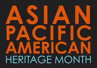 Asian Pacific American Heritage Month