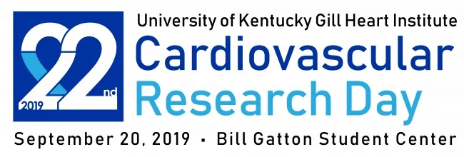 University of Kentucky Gill Heart Institute: 22nd Cardiovascular Research Day. September 20, 2019 | Bill Gatton Student Center