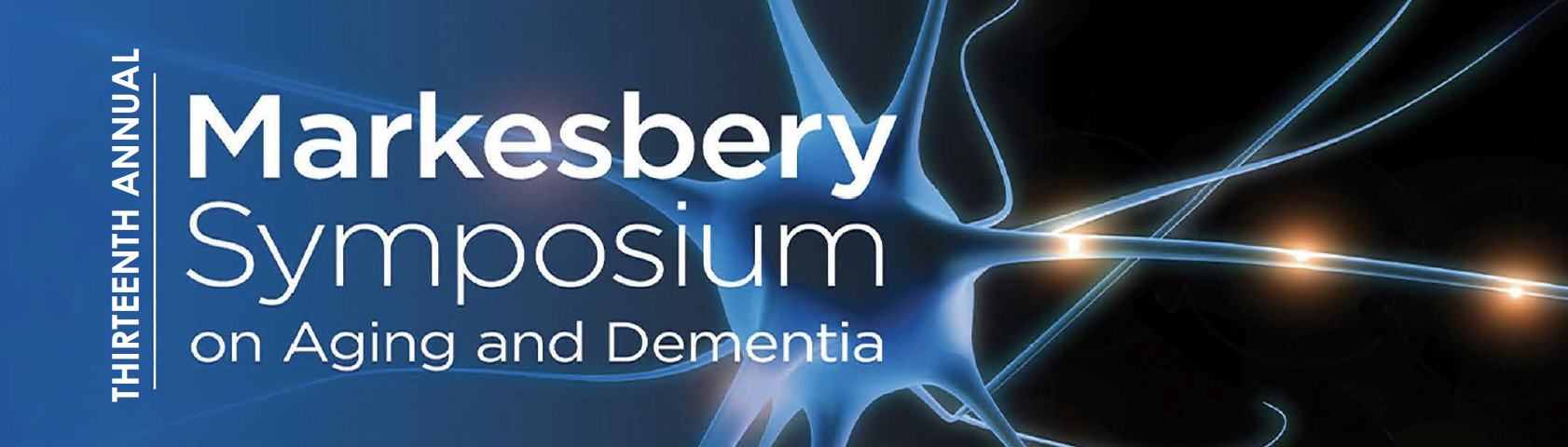 Thirteenth Annual Markesbery Symposium on Aging & Dementia