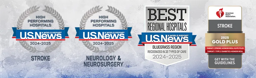 Badges awarded to Neurology by US News & World Report and American Heart Association. US News & World Report High performing hospitals 2024-2025 stroke. US News & World Report High performing hospitals 2024-2025 Neurology & Neurosurgery. US News & World Report Best Regional Hospitals Bluegrass Region 2024-2025. American Heart Association Stroke 2025 Gold Plus Get with the guidelines.