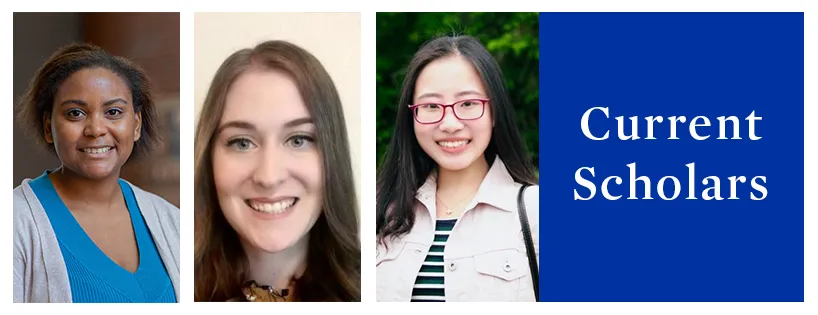 Current Scholars: Brittany Givens-Rassoolkhani, Stephanie Gusler, and Yisi Liu