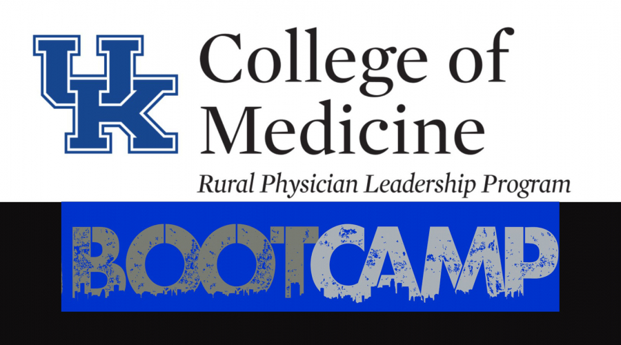 image includes UK logo and says College of Medicine Rural Physician Leadership Program Boot Camp